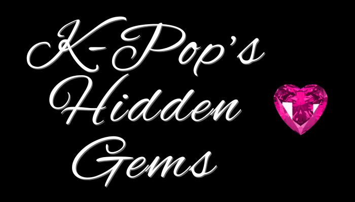 K-Pop’s Hidden Gems